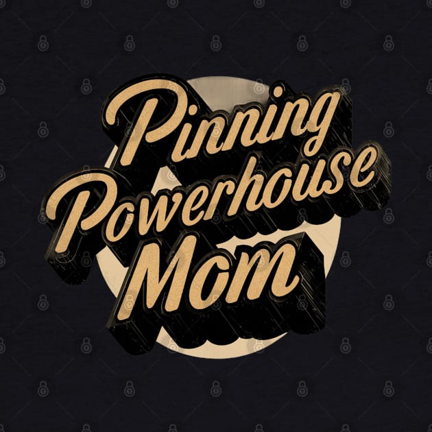 Wrestling Mom " Pinning Powerhouse Mom " by Hunter_c4 "Click here to uncover more designs"